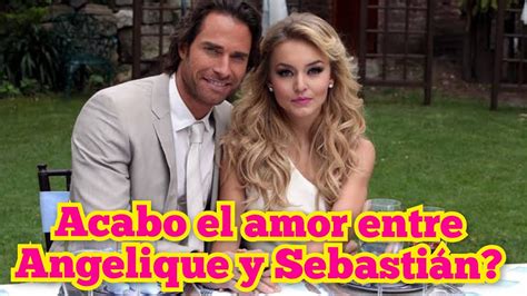 Angelique Boyer Y Sebasti N Rulli Terminaron Su Relaci N