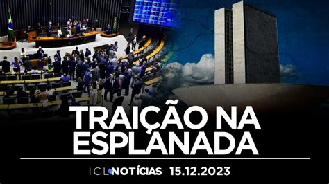 ICL NOTÍCIAS 15 12 23 APOIO DE UM MINISTRO CONGRESSO DERRUBA