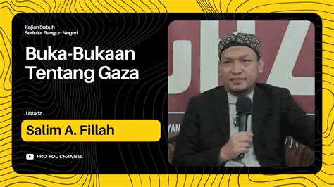 Buka Bukaan Tentang Gaza Ustadz Salim A Fillah KAJIAN SUBUH