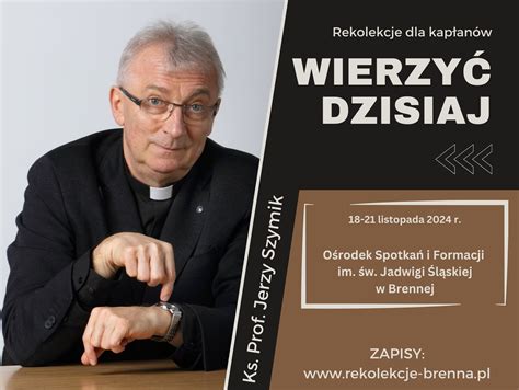 Rekolekcje Dla Kap An W Wierzy Dzisiaj Ks Prof Jerzy Szymik