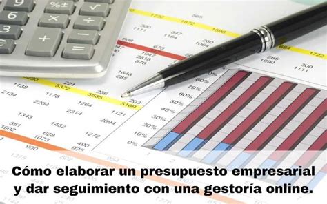 Elaborar Un Presupuesto Empresarial Con Una Gestor A Online