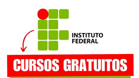 Instituto Federal Anuncia Mais De Cursos Gratuitos Para Come Ar A