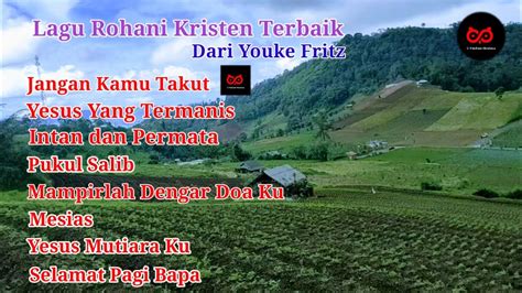 Lagu Rohani Kristen Terbaik Dari Youke Fritz YouTube