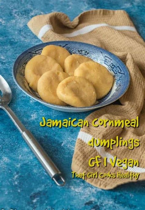 Jamaican cornmeal dumplings - That Girl Cooks Healthy