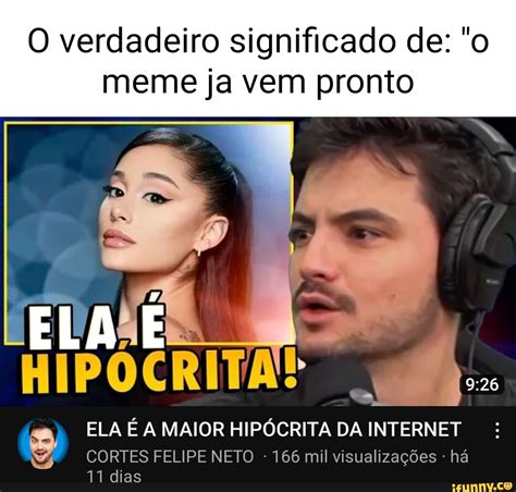 O verdadeiro significado de o meme ja vem pronto HIP ELA É MAIOR