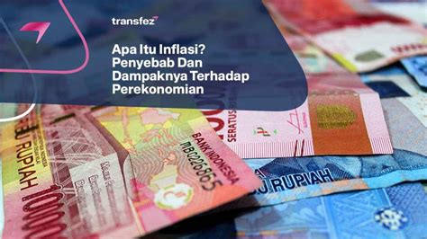 Apa Itu Inflasi Penyebab And Dampaknya Terhadap Perekonomian