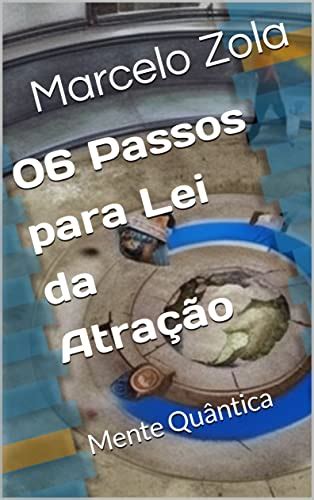 Passos Para Lei Da Atra O Mente Qu Ntica Ebook Resumo Ler