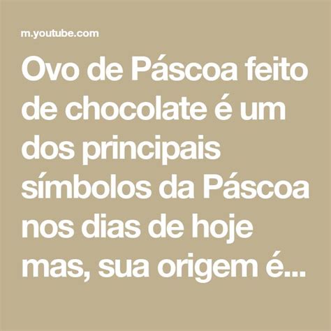 Qual Significado Do Ovo Da Pascoa - Ovo de Páscoa feito de chocolate é um dos principais símbolos da Páscoa ...