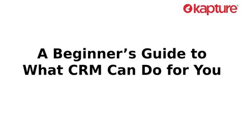 A Beginners Guide To What Crm Can Do For You By Kapturecrm Issuu