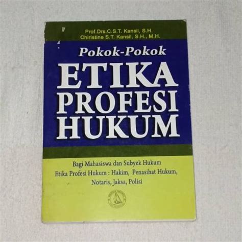 Jual Buku Pokok Pokok Etika Profesi Hukum Bagi Mahasiswa Dan Subyek