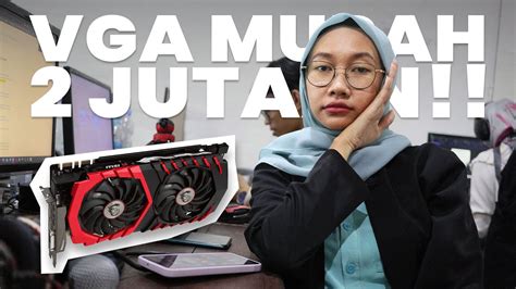 Vga Card Murah Terbaik Mulai Dari Jutaan Youtube