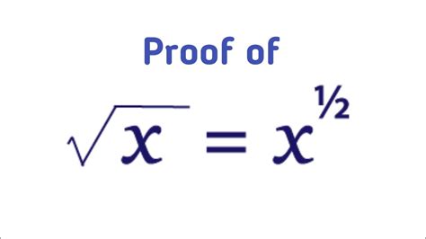 Proof Of Square Root Of X Is Equal To X Raised To The Power Half