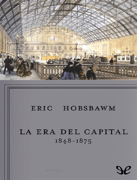 La Era Del Capital Eric Hobsbawm