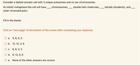 Consider A Diploid Somatic Cell With 3 Unique Autosomes And No Sex