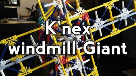 Knex Windmill Giant Youtube