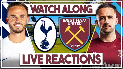 West Ham V Tottenham Live Watch Along Youtube