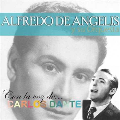 Play Con La Voz De Carlos Dante By Alfredo De Angelis Feat Orquesta