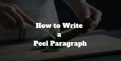 How To Write A Peel Paragraph Gradeshq