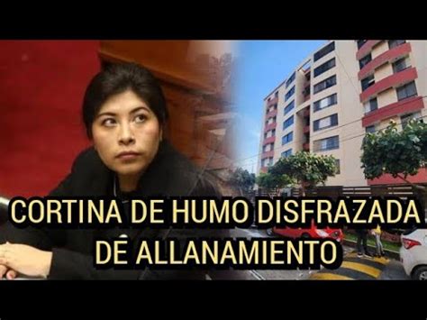 BETSSY CHÁVEZ ALLANAMIENTO A SU DOMICILIO ES UNA CORTINA DE HUMO YouTube