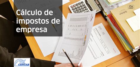 Cálculo de impostos de empresa Entenda como fazer Contab