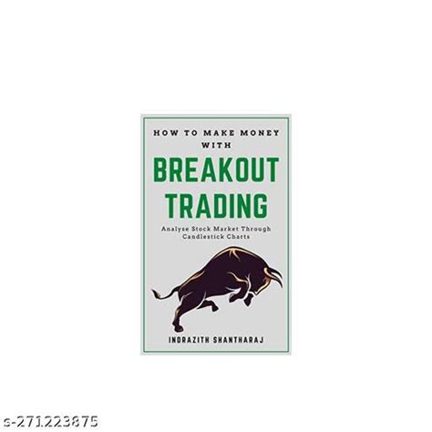 How To Make Money With Breakout Trading A Simple Stock Market Book For