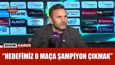 Okan Buruk Hedef ligde şampiyonluk Avrupa da final MKE