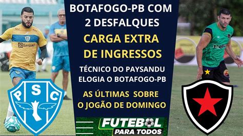 PAYSANDU X BOTAFOGO PB DESFALQUES INGRESSOS HÉLIO DOS ANJOS