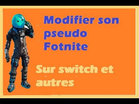 Comment Changer Son Pseudo Fortnite Sur Switch Et Autres Youtube