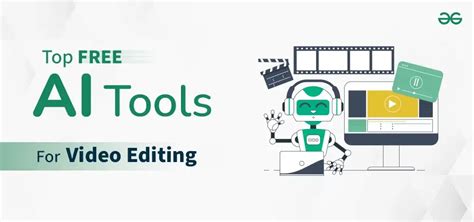 Top 10 Free AI Tools For Video Editing GeeksforGeeks