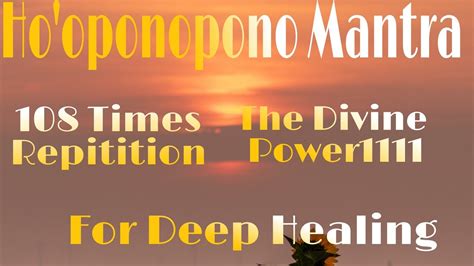 Ho Oponopono Mantra Times Repititions For Deep Healing Youtube