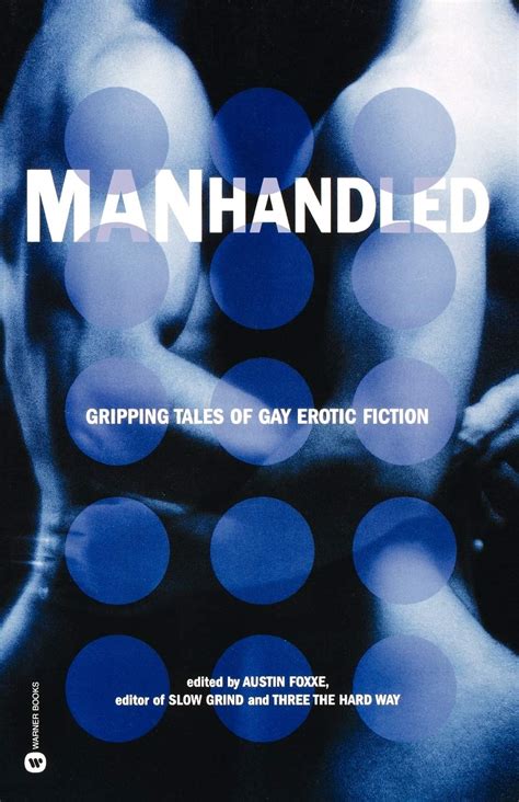 Amazon Manhandled Gripping Tales Of Gay Erotic Fiction 9780446679992 Foxxe Austin Books