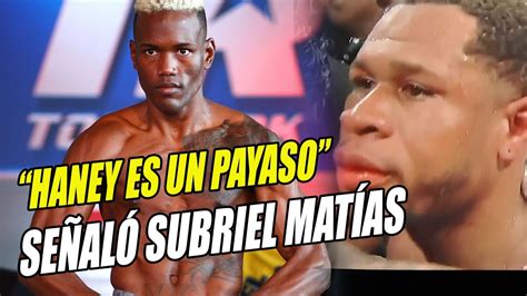 Subriel Mat As Llama Payaso A Devin Haney Youtube