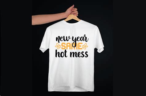 New Year Same Hot Mess Graphic By RanaStore 432 Creative Fabrica