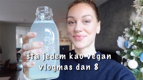 Sta Jedem U Toku Dana Kao Vegan Vlogmas Dan Youtube