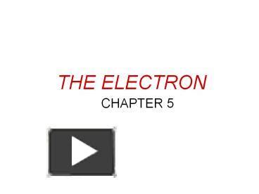 PPT THE ELECTRON PowerPoint Presentation Free To View Id 701d62