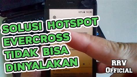 Mengatasi Hotspot Tidak Bisa Di On Kan Di Hp Evercross Overcoming