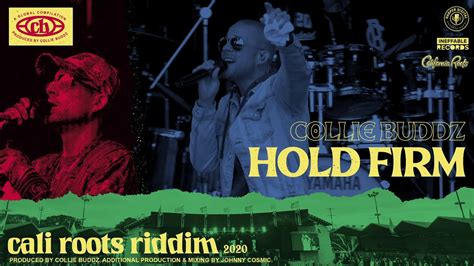 Collie Buddz Hold Firm Cali Roots Riddim 2020 Youtube