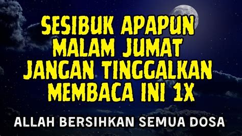 Sesibuk Apapun Malam Jumat Jangan Tinggalkan Membaca Ini 1X YouTube