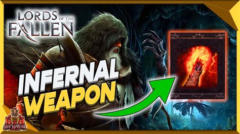 Lords Of The Fallen How To Get Infernal Weapon Insane Fire Damage