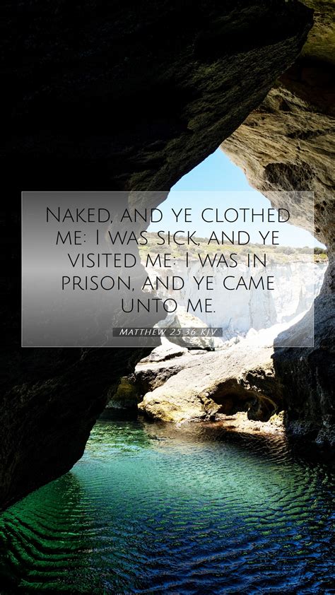 Matthew 25 36 KJV Mobile Phone Wallpaper Naked And Ye Clothed Me I