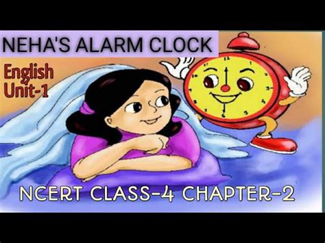 Neha S Alarm Clock Ll CLASS 4 II UNIT 1 II CHAPTER 2 II ENGLISH II