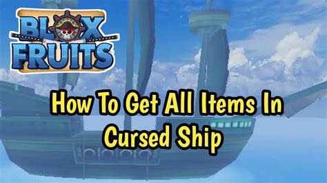 How To Get All The Items In Cursed Ship In Blox Fruits 2025 YouTube