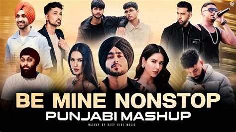 Be Mine Nonstop Punjabi Mashup Shubh Ft Sonam Bajwa Nain Tere