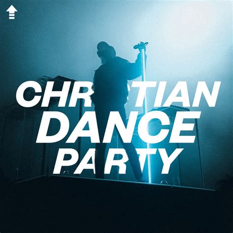 Christian Dance Party Playlist By LiftUP Playlists Spotify