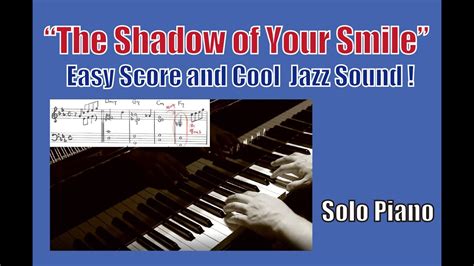 The Shadow Of Your Smile Solo Piano Easy Score And Cool Jazz