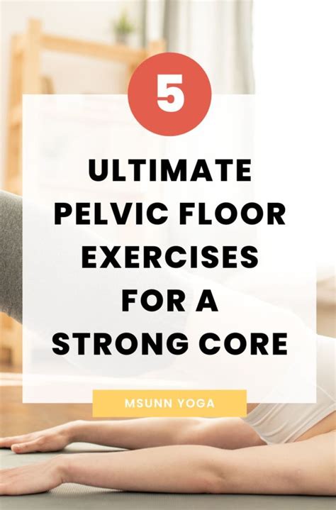 A Woman Doing Yoga With The Text 5 Ultimate Pelvic Floor Exercises For