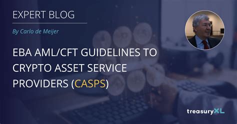 Eba Aml Cft Guidelines To Crypto Asset Service Providers Casps