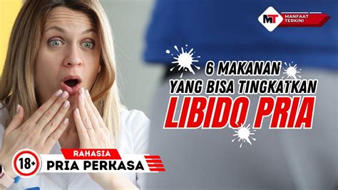 6 MAKANAN YANG BISA TINGKATKAN LIBIDO PRIA 18 YouTube