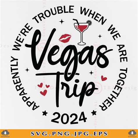 Vegas Trip 2024 Svg Apparently Were Trouble When We Are Together