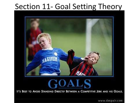 PPT - Section 11- Goal Setting Theory PowerPoint Presentation, free ...